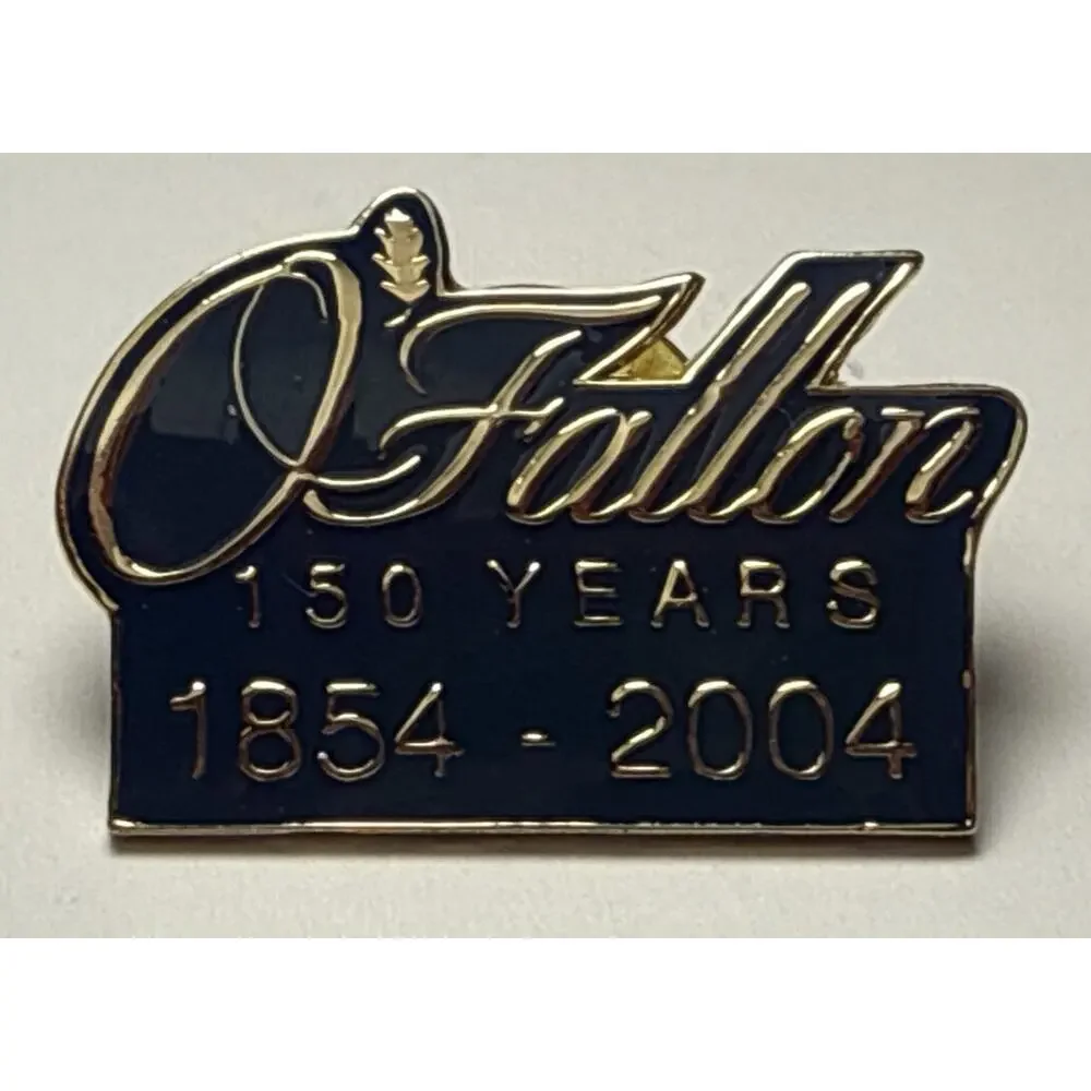 O'Fallon‎ 150 Years 1854-2004 Vintage Lapel Pin PB146